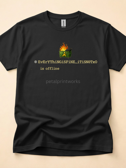 Everything Is Fine Shirt | AIM Away Message Tee | Dumpster Fire Shirt | Millennial Nostalgia | Y2K Internet Humor | Alt Mom Graphic Tee