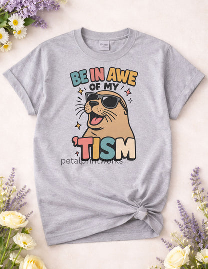 Unhinged Autism Awareness T-shirt - Be in awe of my tism - dark humor - autism seal shirt