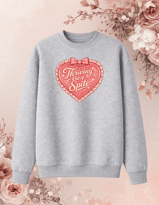 Thriving out of Spite Crewneck SweatShirt